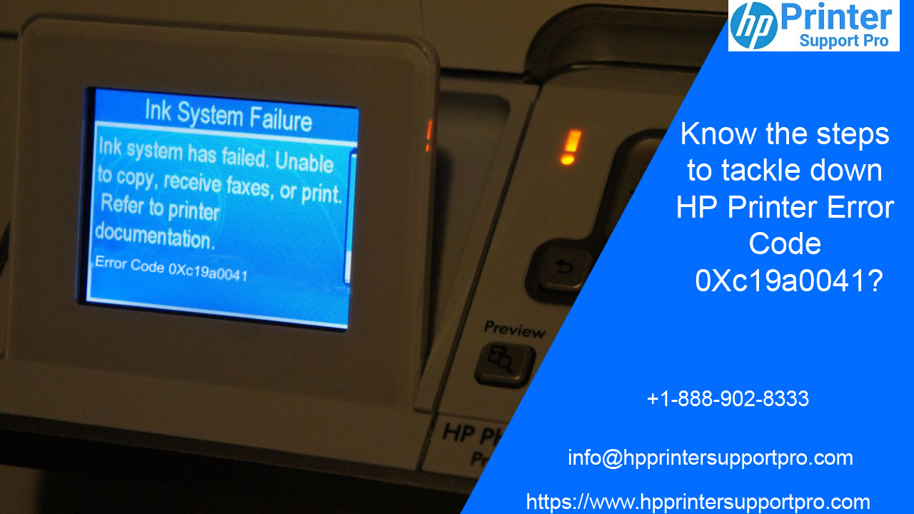 Know the steps to tackle down HP Printer Error Code 0Xc19a0041?