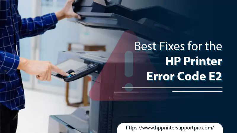 A Troubleshooting Guide for the HP Printer Error Code E2