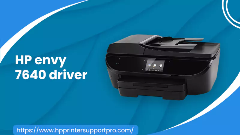 Install HP 7640 Envy Driver or software