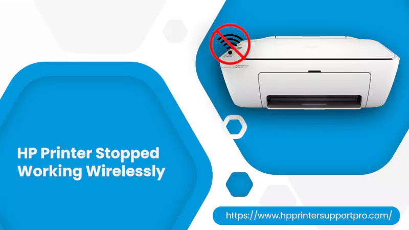 Why My HP Printer Stopped Working Wirelessly?