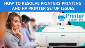 resolve Printers printing and HP printer setup issues