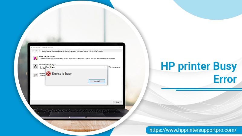 Resolve HP Printer Busy Error With The Help of Experts