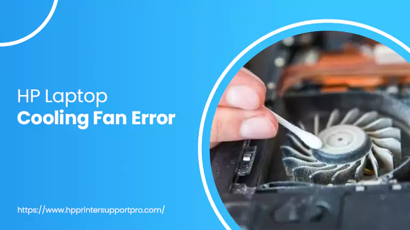 Effective Ways to Fix HP Laptop Cooling Fan Error | Connect With Us