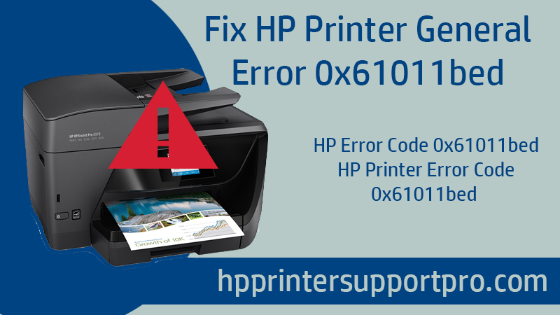 Fix HP Printer General Error 0x61011bed
