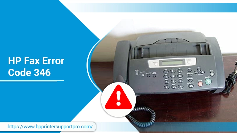 How To Fix HP Fax Error Code 346?