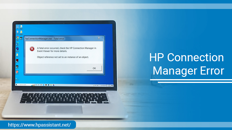 What Are The Solutions To Fix HP Connection Manager Fatal Errors