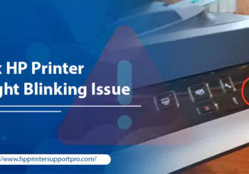 How To Fix HP Printer Light Blinking Issue?