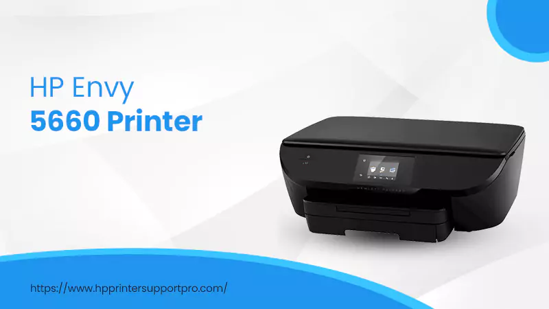 How Do I Connect My HP Envy 5660 Printer To My Computer?
