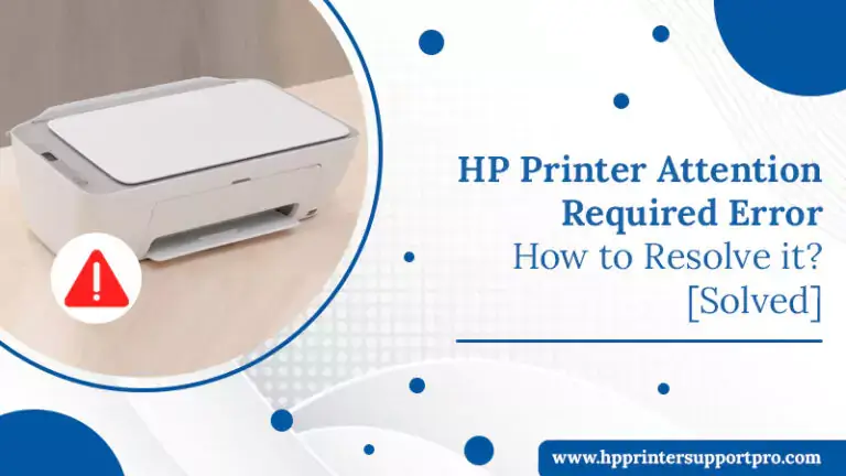HP Printer Attention Required Error- How to Resolved it? [Solved]