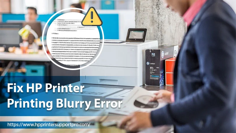 How to fix HP printer printing blurry error?