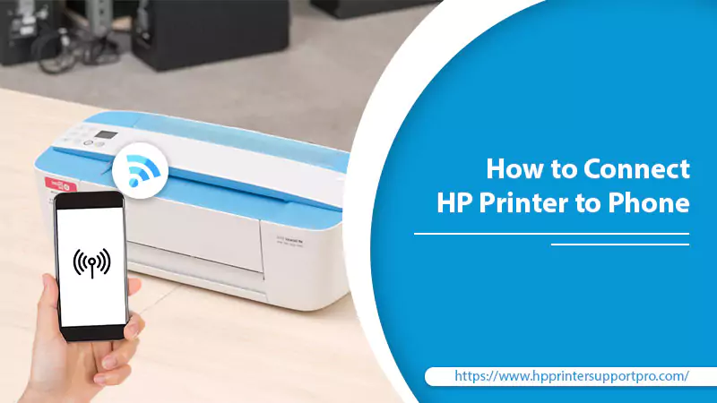 how to connect HP printer to phone