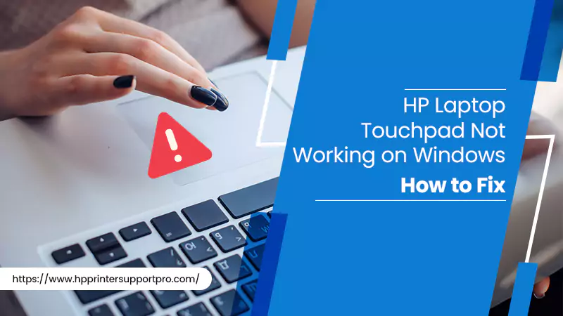 How to Resolve HP Laptop Touchpad Not Working Issue? [RESOLVED]